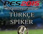 Pes 2015 Türkçe Spiker İndir