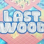 Last Wood İndir